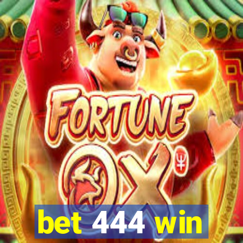 bet 444 win